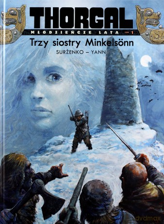 Thorgal Młodzieńcze Lata Tom 3 Trzy Siostry Minkelsonn - Surżenko - Yann [KSIĄŻKA]