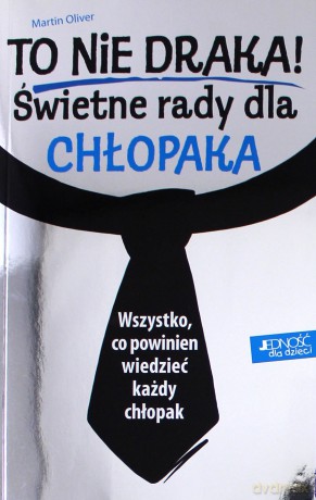 To Nie Draka Świetne Rady Dla Chłopaka - Oliver Martin [KSIĄŻKA]
