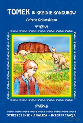 Tomek w Krainie Kangurów Opracowanie - Alfred Szklarski [KSIĄŻKA]