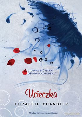 Ucieczka Tom 5 Pocałunek Anioła - Elizabeth Chandler [KSIĄŻKA]