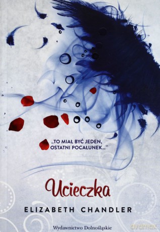 Ucieczka Tom 5 Pocałunek Anioła - Elizabeth Chandler [KSIĄŻKA]