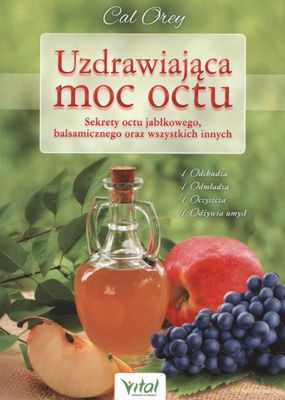 Uzdrawiająca Moc Octu - Cal Orey [KSIĄŻKA]
