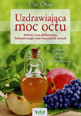 Uzdrawiająca Moc Octu - Cal Orey [KSIĄŻKA]