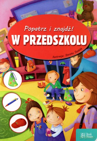 W Przedszkolu Popatrz i Znajdź [KSIĄŻKA]