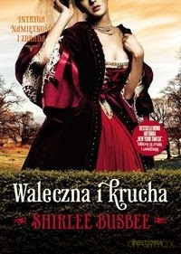 Waleczna i Krucha - Shirlee Busbee [KSIĄŻKA]