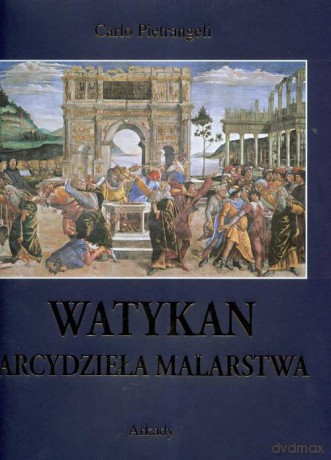 Watykan Arcydzieła Malarstwa - Carlo Pietrangeli [KSIĄŻKA]