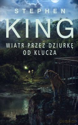 Wiatr Przez Dziurkę Od Klucza - Stephen King [KSIĄŻKA]