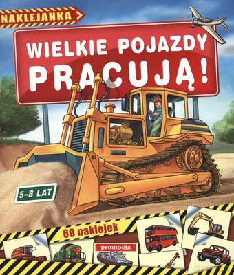 Wielkie Pojazdy Pracują Naklejanka [KSIĄŻKA]