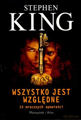Wszystko Jest Względne 14 Mrocznych Opowieści - Stephen King [KSIĄŻKA]