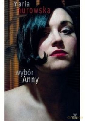 Wybór Anny - Maria Nurowska [KSIĄŻKA]