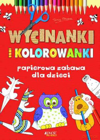 Wycinanki i Kolorowanki Papierowa Zabawa Dla Dzieci - Tony Payene [KSIĄŻKA]