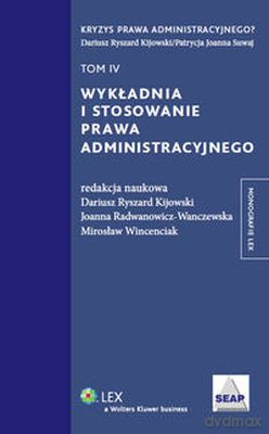 Wykładnia i Stosowanie Prawa Administracyjnego T.4 [KSIĄŻKA]