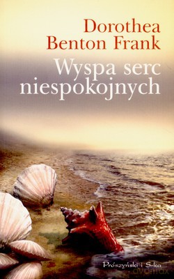 Wyspa Serc Niespokojnych - Dorothea Benton Frank [KSIĄŻKA]