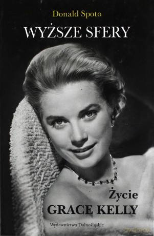 Wyższe Sfery Życie Grace Kelly - Donald Spoto [KSIĄŻKA]