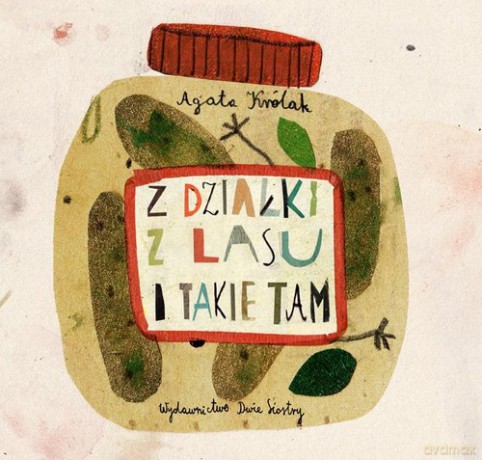 Z Działki z Lasu i Takie Tam - Agata Królak [KSIĄŻKA]