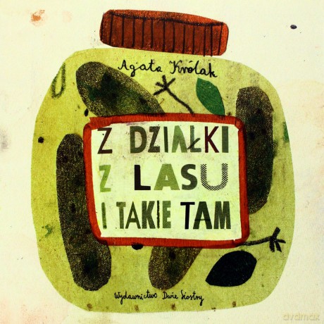 Z Działki z Lasu i Takie Tam - Agata Królak [KSIĄŻKA]
