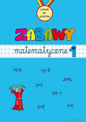 Zabawy Matematyczne 1 [KSIĄŻKA]
