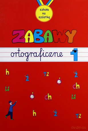 Zabawy Ortograficzne 1 [KSIĄŻKA]