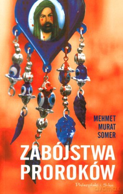 Zabójstwa Proroków - Mehmet Murat Somer [KSIĄŻKA]