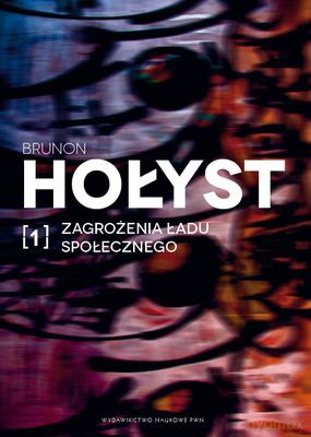 Zagrożenia Ładu Społecznego Tom 1 - Hołyst Brunon [KSIĄŻKA]