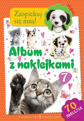 Zaopiekuj Się Mną Album Z Naklejkami 7 [KSIĄŻKA]