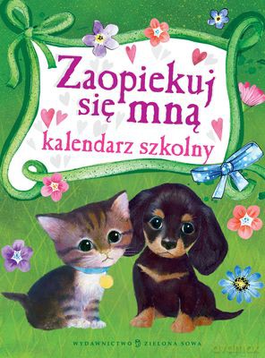 Zaopiekuj Się Mną Kalendarz Szkolny [KSIĄŻKA]