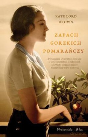 Zapach Gorzkich Pomarańczy - Kate Brawn [KSIĄŻKA]
