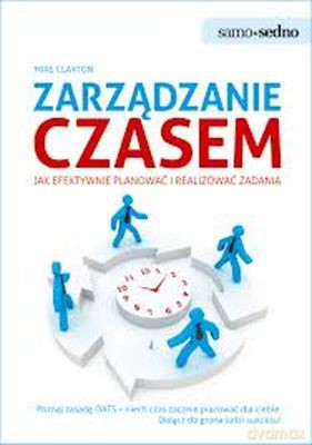 Zarządzanie Czasem - Mike Clayton [KSIĄŻKA]