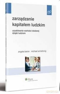 Zarządzanie Kapitałem Ludzkim - Angela Baron Michael Armstrong [KSIĄŻKA]