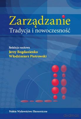 Zarządzanie Tradycja i Nowoczesność - Jerzy Bogdanienko, Włodzimierz Piotrowski [KSIĄŻKA]
