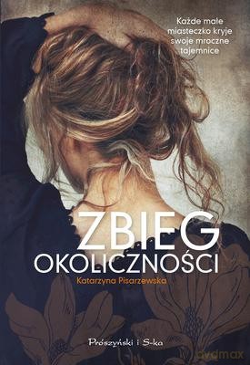 Zbieg Okoliczności - Katarzyna Pisarzewska [KSIĄŻKA]