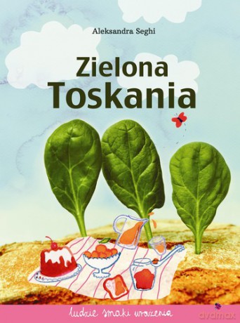 Zielona Toskania - Aleksandra Seghi [KSIĄŻKA]