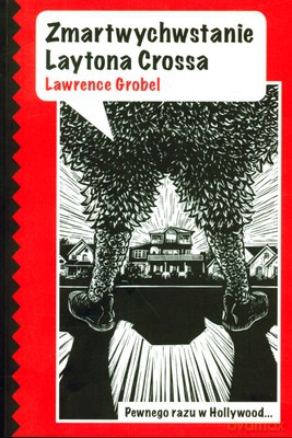 Zmartwychwstanie Laytona Crossa - Lawrence Grobel [KSIĄŻKA]