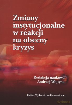Zmiany Instytucjonalne w Reakcji Na Obecny Kryzys - Andrzej Wojtyna [KSIĄŻKA]