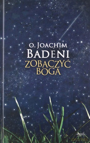 Zobaczyć Boga - Joachim Badeni [KSIĄŻKA]