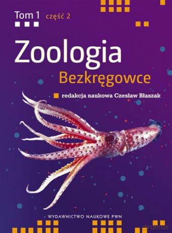 Zoologia Bezkręgowce Tom 1 Część 2 Wtórnojamowce - Błaszak Czesław [KSIĄŻKA]