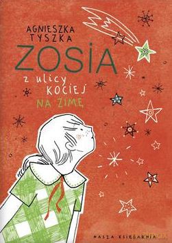 Zosia Z Ulicy Kociej Na Zimę - Agnieszka Tyszka [KSIĄŻKA]