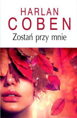 Zostań Przy Mnie - Harlan Coben [KSIĄŻKA]