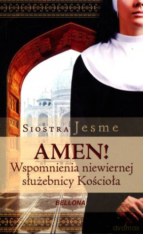 Amen. Wspomnienia niewiernej służebnicy kościoła - Siostra Jesme [KSIĄŻKA]