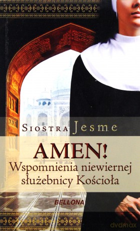 Amen. Wspomnienia niewiernej służebnicy kościoła - Siostra Jesme [KSIĄŻKA]