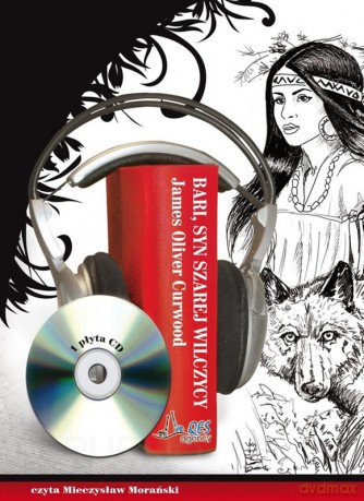 Bari, syn szarej wilczycy - James Oliver Curwood [AUDIOBOOK] [CD-MP3]