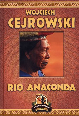Rio Anaconda - Wojciech Cejrowski [KSIĄŻKA]