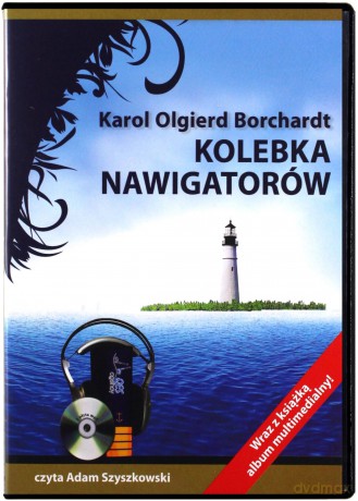 Kolebka nawigatorów - Karol Olgierd Borchardt [AUDIOBOOK] [CD-MP3]