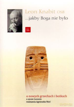 ...jakby Boga nie było - o. Leon Knabit OSB, Agnieszka Nieć [KSIĄŻKA]