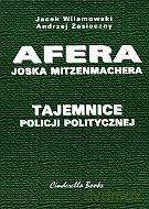 Afera Joska Mitzenmachera. Tajemnice policji politycznej - Andrzej Zasieczny, Jacek Wilamowski [KSIĄŻKA]