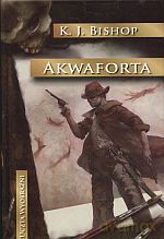 Akwaforta - K.J. Bishop [KSIĄŻKA]