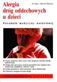 Alergia dróg oddechowych u dzieci - Harold Markus [KSIĄŻKA]