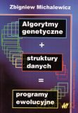 Algorytmy genetyczne + struktury danych = programy ewolucyjne - Zbigniew Michalewicz [KSIĄŻKA]