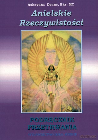 Anielskie Rzeczywistości. Podręcznik Przetrwania - Ashayana Deane [KSIĄŻKA]
