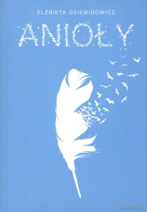 Anioły - Elżbieta Dziemidowicz [KSIĄŻKA]